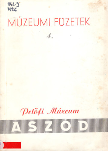 Asztalos István - Petőfi Múzeum Aszód- Múzeumi füzetek 4.