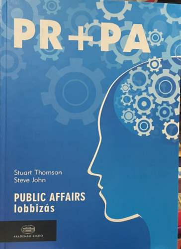 Thomson, Stuart, Sandra Oliver Steve Johnson - Pr+Pa - Public Relations Strat�gia, Public Affairs lobbiz�s
