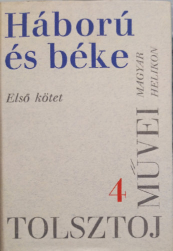 Lev Tolsztoj - Lev Tolsztoj m�vei 4.: H�bor� �s b�ke