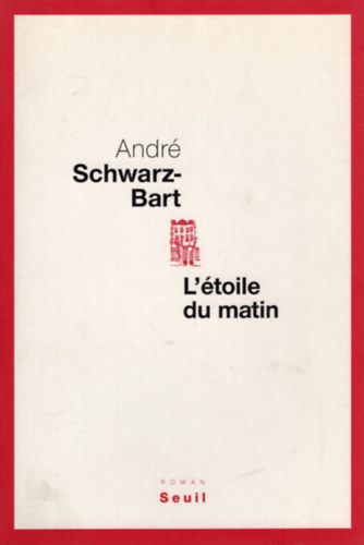 André Schwarz-Bart - L'étoile du matin