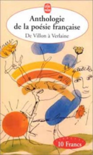 Le livre de poche - Anthologie De La Po�sie Francaise De Villon A Verlaine