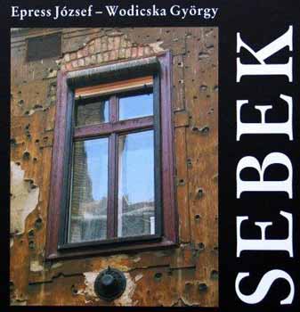 Epress Jzsef; Wodicska Gyrgy - Sebek - 1956 nyomai Budapest hzfalain