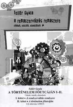 Tell�r Gyula - A t�rt�nelem f�utc�j�n I-II.