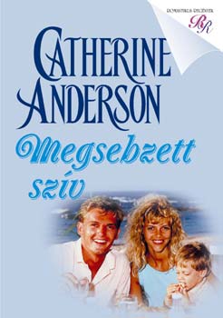 Catherine Anderson - Megsebzett szv