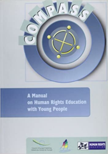 Rui Gomes, Ellie Keen, Olena Suslova Patricia Brander - Compass: A Manual on Human Rights Education With Young People