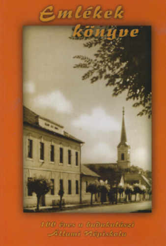 Emlékek könyve - 100 éves a budakalászi Állami Népiskola
