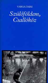 Varga Imre - Szülőföldem, Csallóköz