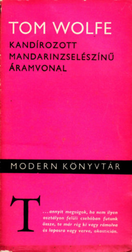 Tom Wolfe - Kandrozott mandarinzselszn ramvonal (Modern knyvtr)