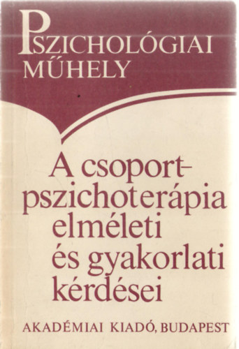 Popper-Lajti-Pzmndy - A csoportpszichoterpia elmleti s gyakorlati krdsei