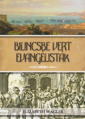 Elizabeth Wagler - Bilincsbe vert evanglistk
