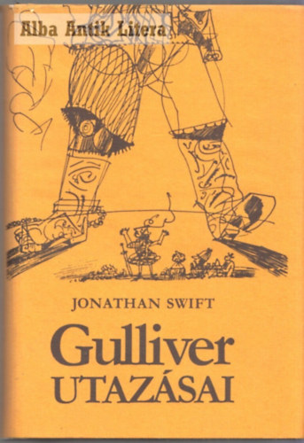 Jonathan Swift - Gulliver utaz�sai (Szentkuthy Mikl�s ford�t�sa)