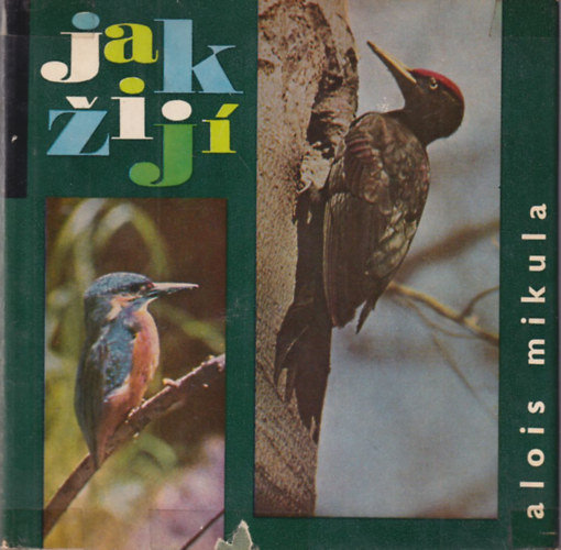 Alois Mikula - Jak Zijí