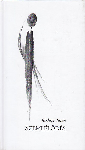 Richter Ilona - Szemlélődés