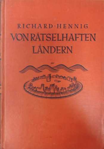 Richard Hennig - Von rtselhaften Lnder - Versunkene Sttten der Geschichte