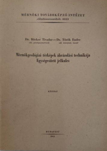Dr. Dr T�r�k Endre B�cker Tivadar - M�rn�kgeol�giai t�rk�pek �br�zol�si technik�ja - Egys�ges�tett jelkulcs (K�zirat)