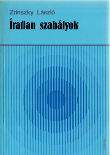 Dr. Zrinszky L�szl� - �ratlan szab�lyok