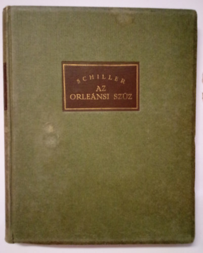 Friedrich Schiller - Az Orleansi sz�z