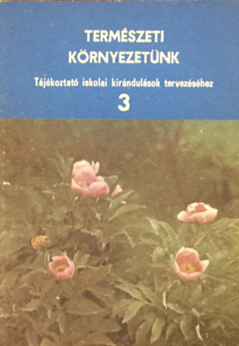 Termszeti krnyezetnk (tjkoztat iskolai kirndulsok...) 3.