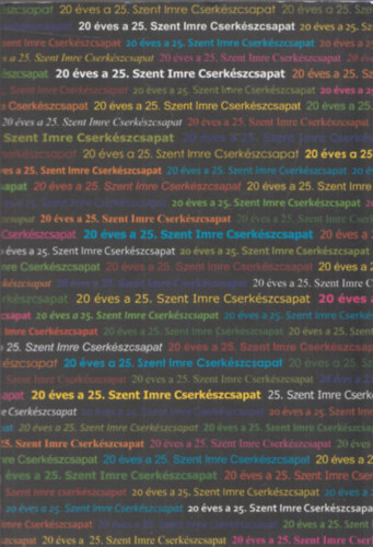 Szabó Kinga - 20 éves a 25. Szent Imre Cserkészcsapat