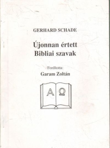 Gerhard Schade - jonnan rtett Bibliai szavak