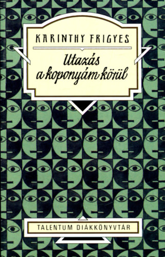 Karinthy Frigyes - Utaz�s a kopony�m k�r�l