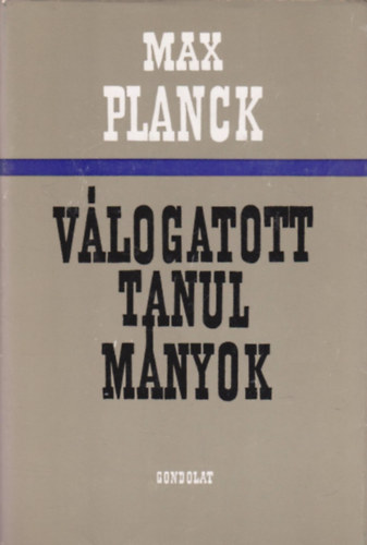 Max Planck - V�logatott tanulm�nyok (Planck)