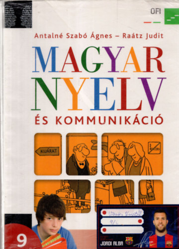 Antaln Szab gne; Dr. Ratz Judit - Magyar nyelv s kommunikci. Tanknyv a 9. vfolyam szmra