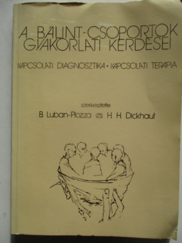 B.-Dickhaut, H.H Luban-Plozza - A B�lint-csoportok gyakorlati k�rd�sei