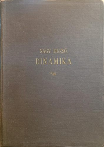 Prof. Nagy Dezs� - Dinamika