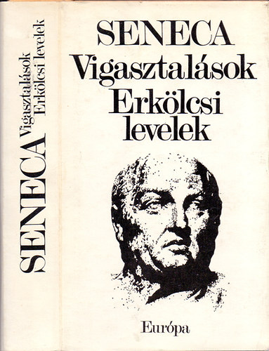 Lucius Annaeus Seneca - Vigasztalsok - Erklcsi levelek