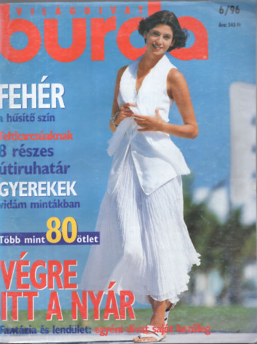 ismeretlen - Burda Vil�gdivat - 1996/6. Sz�m (V�gre itt a ny�r - Fant�zia �s lend�let: egy�ni divat saj�t kez�leg) Szab�sminta mell�kletekkel