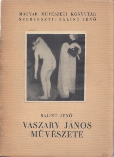 Blint Jen - Vaszary Jnos mvszete (Magyar Mvszeti Knyvtr)