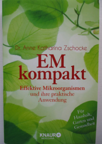 Dr Anne Katharina Zschocke - Em kompakt Effektive Mikroogranismen