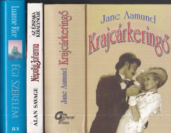 Alan Savage, Luanne Rice Jane Aamund - 3 db. romantikus k�tet: Krajc�rkering� + N�polyi Johanna (Az �jszaka kir�lyn�je) + �gi szerelem