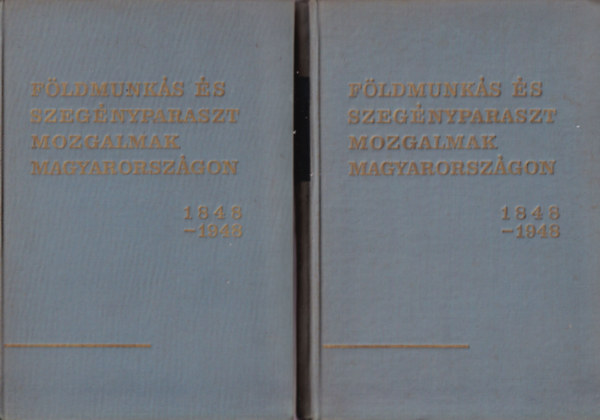 Plskei F.-Szakcs K. - Fldmunks s szegnyparaszt mozgalmak Magyarorszgon 1848-1948 I-II.