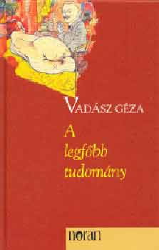 Vadsz Gza - A legfbb tudomny