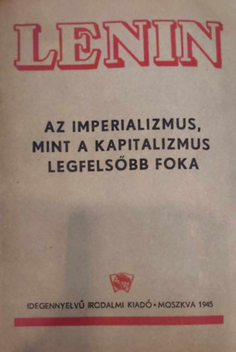 Lenin - Az imperializmus mint a kapitalizmus legfelsbb foka