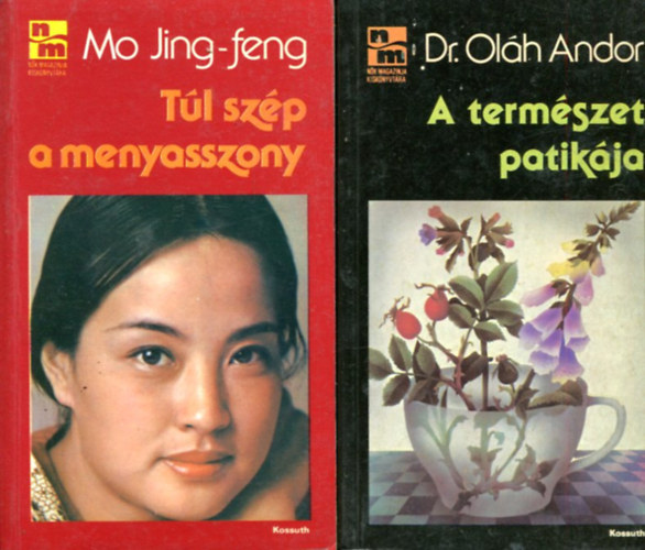 Dr. Olh Andor - Mo Jing-feng - 2 ktet Nk magazinja Kisknyvtra - A termszet patikja s Tl szp a menyasszony