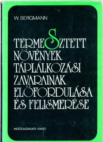 Dr. W. Bergmann - Termesztett n�v�nyek t�pl�lkoz�si zavarainak el�fordul�sa �s felismer�se