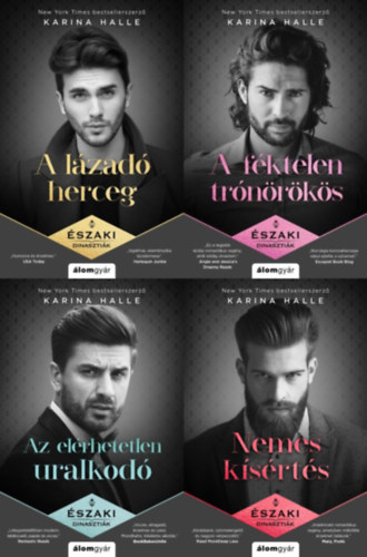 Karina Halle - A TELJES Északi dinasztiák sorozat 1-4.: A lázadó herceg + A féktelen trónörökös + Az elérhetetlen uralkodó + Nemes kísértés