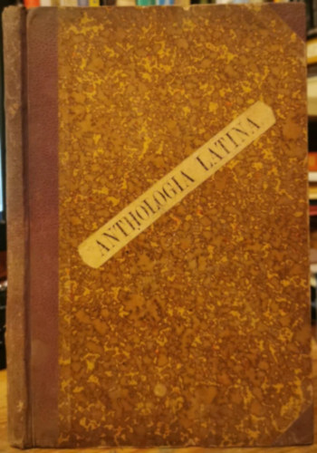 Pirchala Imre  (szerk.) - Anthologia latina: Szemelvnyek a lirai s didaktikus kltszetbl
