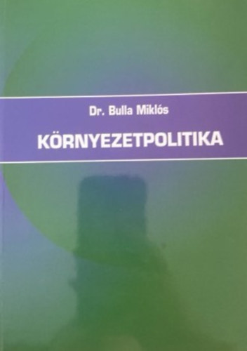Dr. Bulla Mikls - Krnyezetpolitika