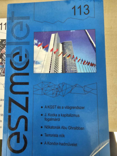 Eszm�let, 2017. 113.  Krausz Tam�s : GULAG-�v, avagy a neohorthysta eml�kezetpolitika �jabb buktat�i,  A KGST a vil�grendszerben,  A "kapitalizmus" fogalm�nak �jrafelfedez�se,  Terrorista n�k. Meghaladott sztereot�pi�k,  A Kondorkesely�