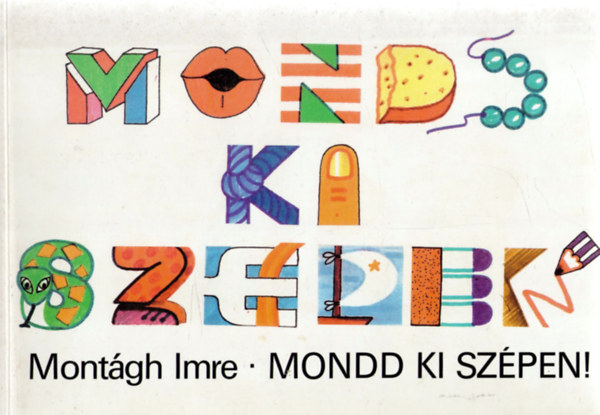 Montgh Imre - Mondd ki szpen