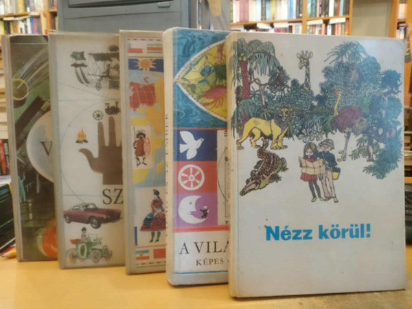 5 db gyermek ismeretterjesztés: Nézz körül! + A Föld és lakói + A gépek születése + A mi világunk + A világ és az ember