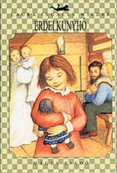 Laura Ingalls Wilder - Erdei kunyh�