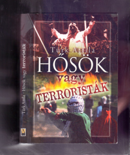 T�rk Attila  (Szatm�ri Jen� Istv�n) - H�s�k vagy terrorist�k