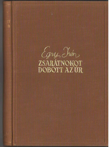 Egry Ir�n - Zsar�tnokot dobott az �r