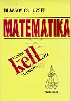 Blzsovics Jzsef - Ennyit kellene tudnod - Matematika