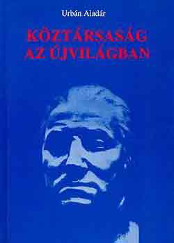 Urb�n Alad�r - K�zt�rsas�g az �jvil�gban